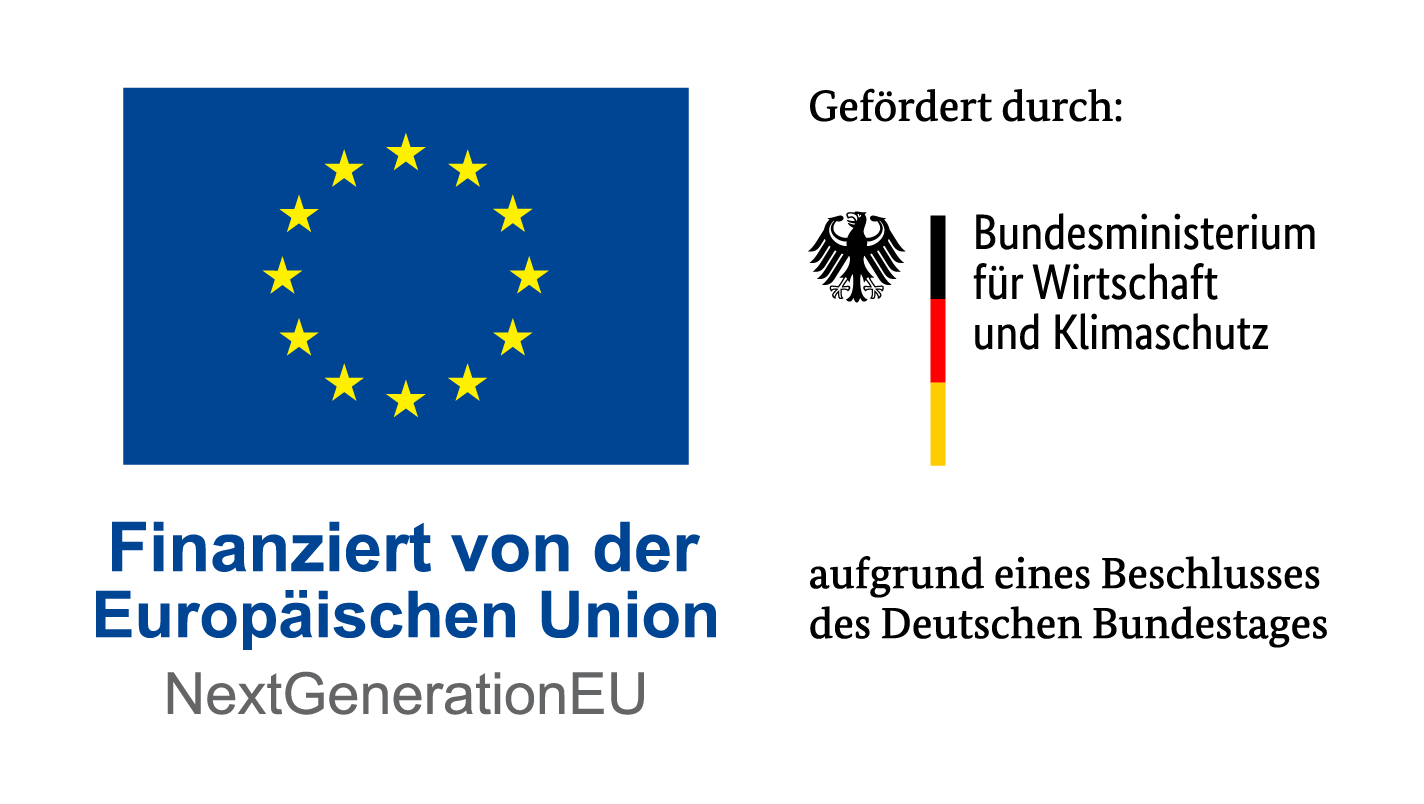 Gefördert durch Bundesministerium für Wirtschaft und Klimaschutz aufgrund eines Beschlusses des Deutschen Bundestages und von der Europaeischen Union NextgenerationEU